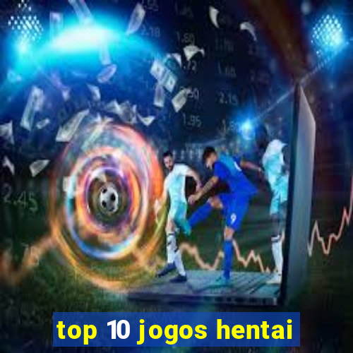 top 10 jogos hentai